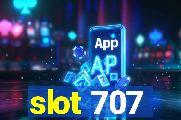 slot 707